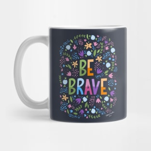 Be brave Mug